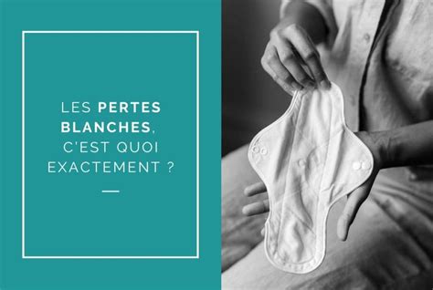 pertes blanche cremeuse|Pertes blanches : 6 causes courantes (et que faire)